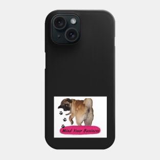 Mind Your Business Phone Case