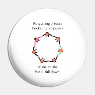 Ring a ring o' roses (Husha Busha version) Nursery Rhyme Pin