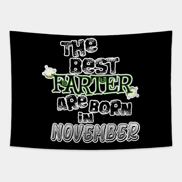 The Best Farter are Born in November Tapestry by werdanepo