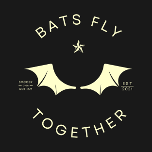 BATS FLY TOGETHER T-Shirt