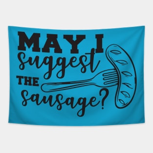 May I suggest the Sausage barbecue grilling cooking t shirt Tapestry