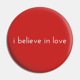 i believe in love Pin