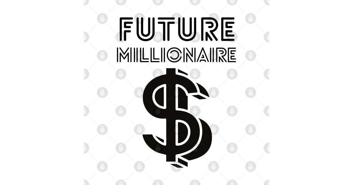 Future Millionaire - dollar sign - Future Millionaire - Posters and Art