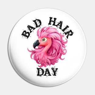 Pink Flamingo - Bad Hair Day (Black Lettering) Pin