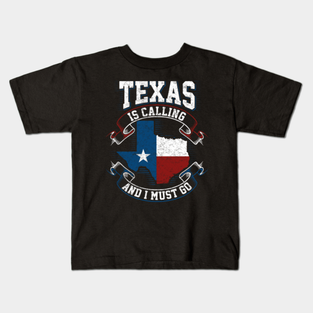 texas is calling and i must go - Texas I Must Go - Koszulka Dziecięca ...