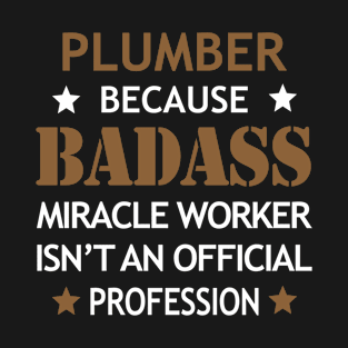 Plumber Badass Cool Gift - Funny Job Present T-Shirt