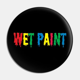 WET PAINT Pin