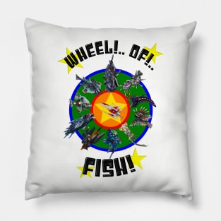 Wheel!..Of!...FISH! (2023 Version) Pillow