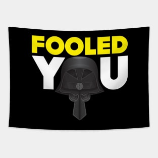 Fooled You - Dark Helmet Spaceballs - Yellow & White letters Tapestry