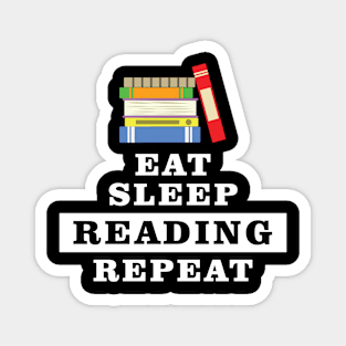 Eat Sleep Reading Repeat - Funny Quote Magnet