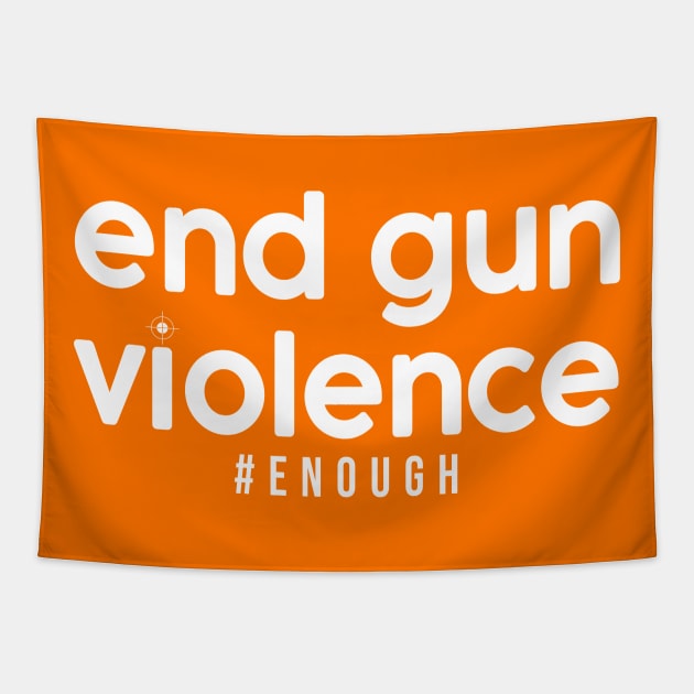 Wear Orange Enough End Gun Violence Protect Children Not Guns Orange Tapestry by drag is art