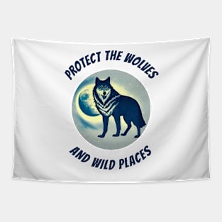 Protect the Wolves and Wild Places Wolf and Moon Design Tapestry