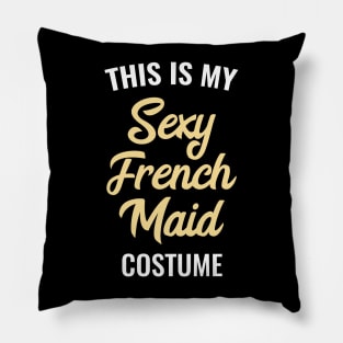 This Is My Sexy French Maid Costume Lazy Halloween Pillow