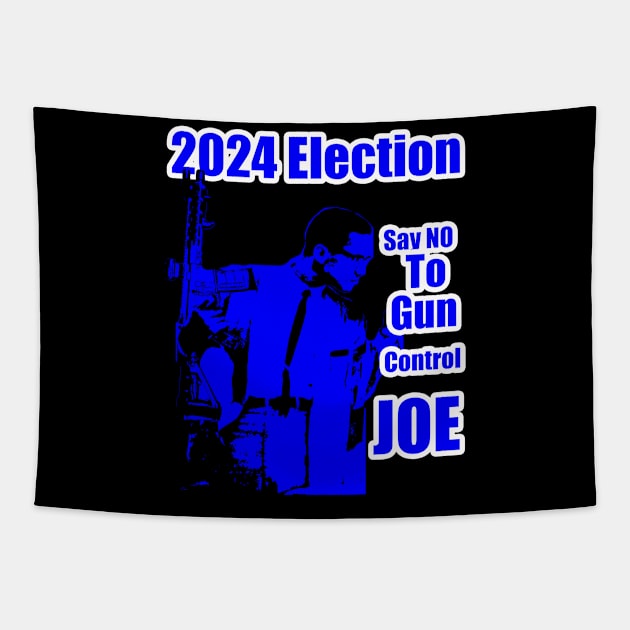 2024 Election Blue Feb Hero Say No To Gun Control Joe Tapestry by Black Ice Design