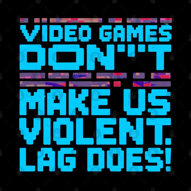 Video games don’t make us violent. Lag does! by Moulezitouna