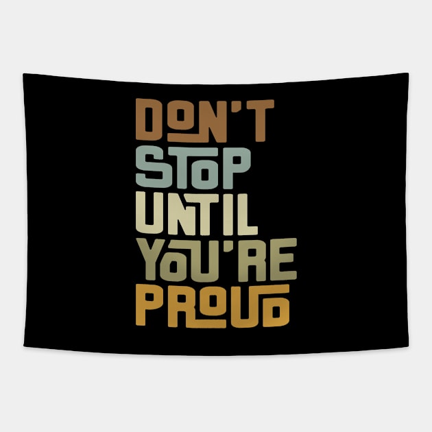 Don't stop until you're proud - dark Tapestry by ShirzAndMore