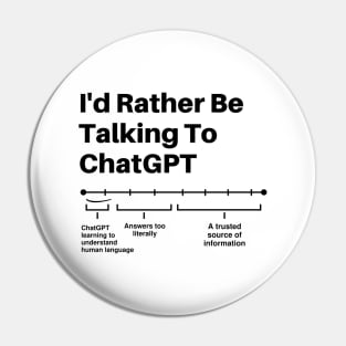 I'd Rather Be Talking To Funny Chat GPT The Chatty Friend Memes Pin