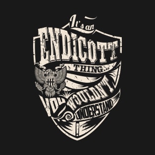 It's an ENDICOTT Thing T-Shirt