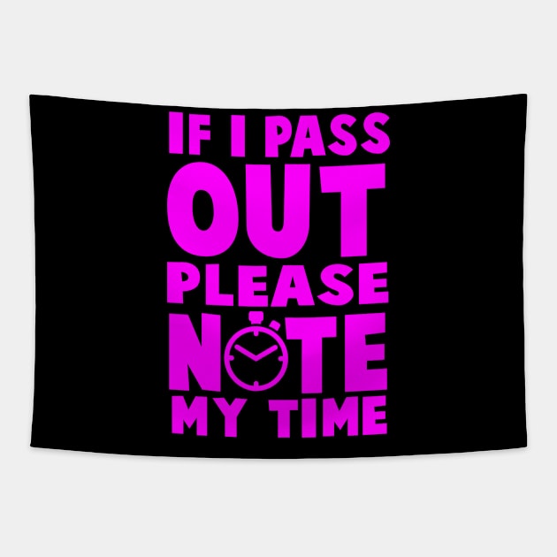 If I Pass Out Please Note My Time - Workout Motivation Gym Fitness Tapestry by fromherotozero