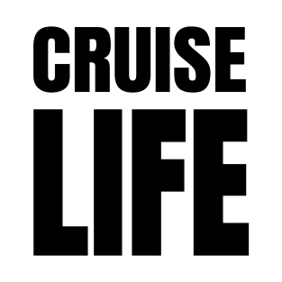 Cruise Life - 80s Pun for Lovers of Cruises T-Shirt