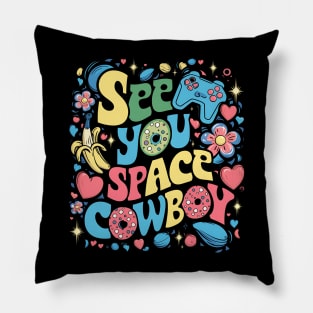 See You Space Cowboy Pillow