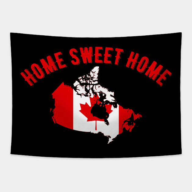 Home Sweet Home Canada Tapestry by MessageOnApparel