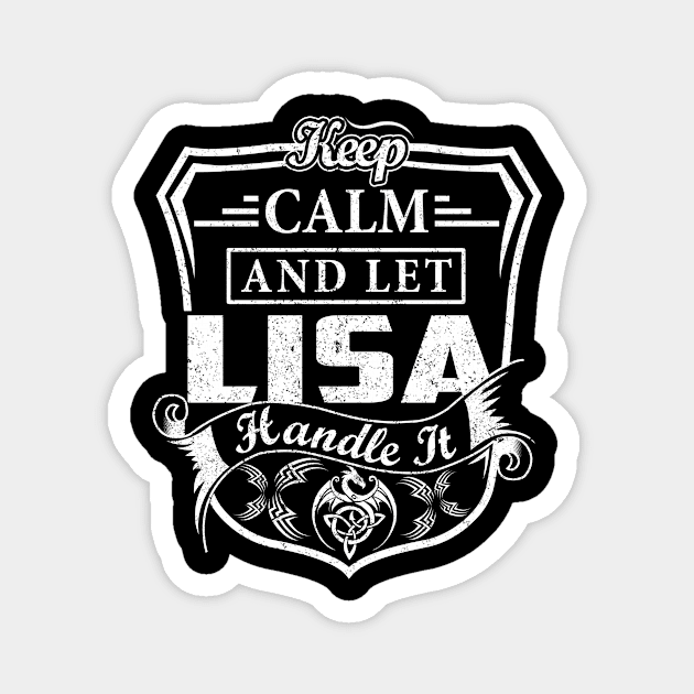 Keep Calm and Let LISA Handle It Magnet by Jenni