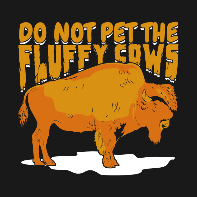 Do Not Pet The Fluffy Cows by Dolde08
