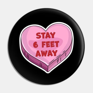 Stay 6 Feet Away Anti Valentine's Day Candy Heart Six Feet Pin