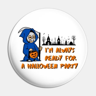 I’m Always Ready For a Halloween Party Pin