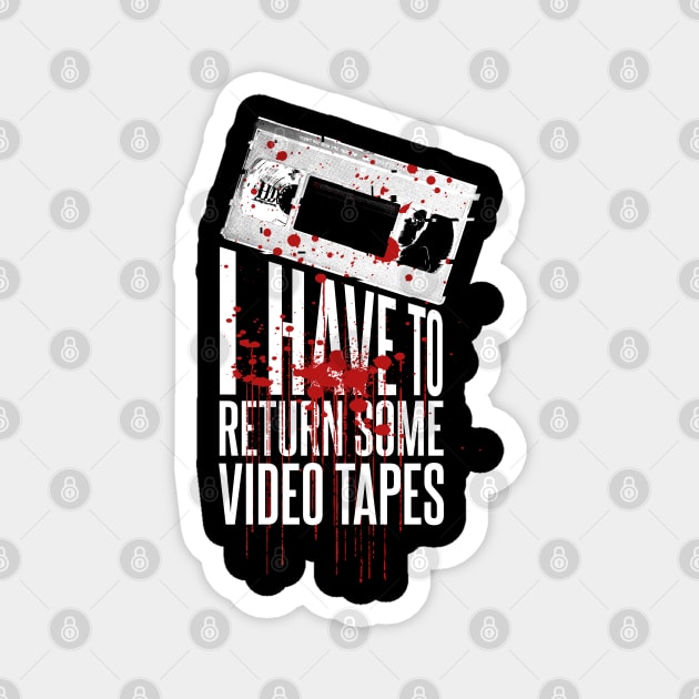 Patrick Bateman I have to return some Video Tapes Magnet by Meta Cortex