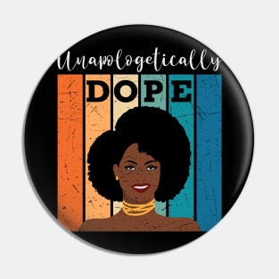 unapologetically Dope, Black Girl Magic, Black woman, Natural Hair, Black Queen Pin