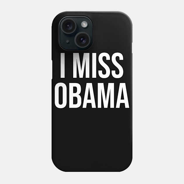 I MISS OBAMA Phone Case by smilingnoodles