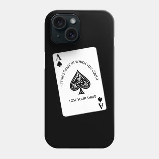 betting game in which you could lose your shirt Phone Case