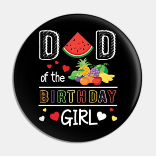 Dad Of The Birthday Watermelon Girl Daughter Father Daddy Pin