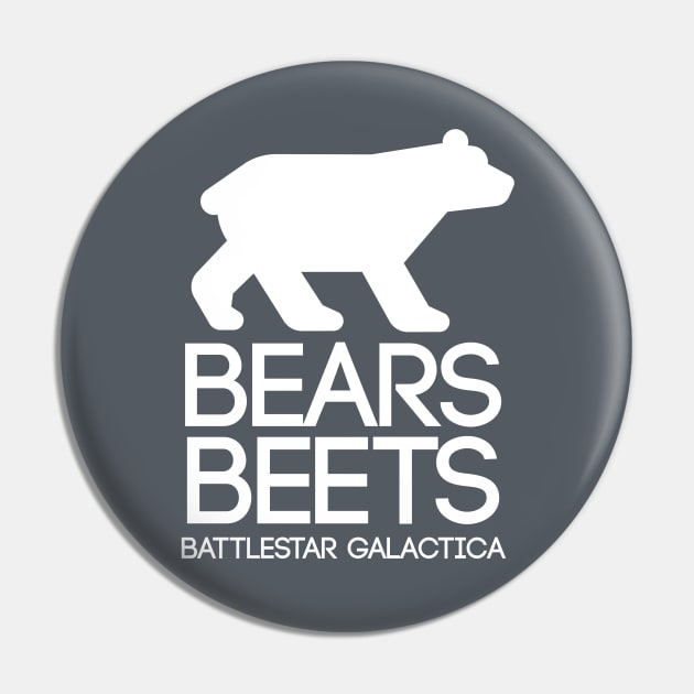 Bears. Beets. Battlestar Galactica Pin by rileyrichter