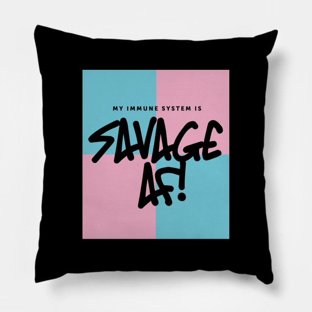 My Immune System is Savage AF Pillow by T1DLiving
