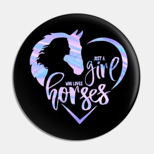 Just A Girl Who Loves Horses Pin