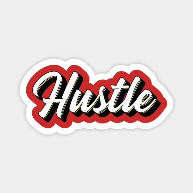 Hustle Magnet by FTF DESIGNS