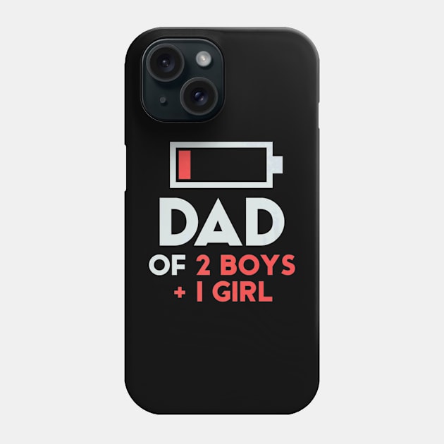 Dad of 2 Boys 1 Girl Fathers Day Phone Case by Typewriter Lovecraft