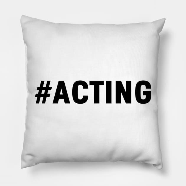 Acting Theater Moviestar Hollywood Drama Gift Pillow by bigD