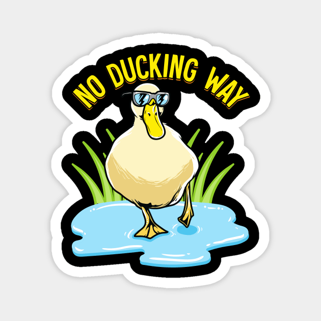 No Ducking Way Adorable Duck Pun Duckling Magnet by theperfectpresents