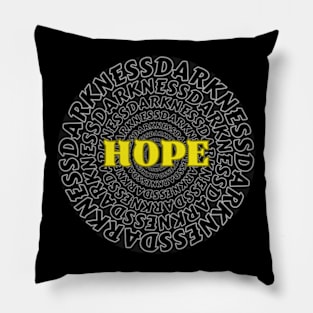 Hope Surrounded By Darkness Typography 3 Pillow