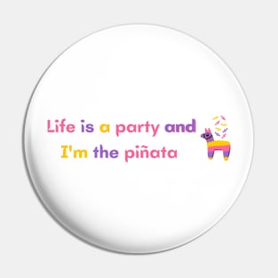 Life is a party and I'm the pinata - Meme Pin