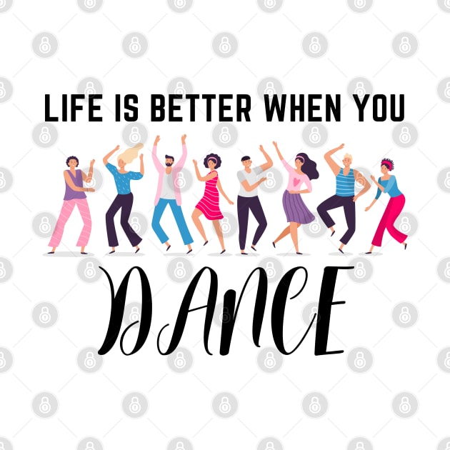 Life is better when you dance by Chavjo Mir11