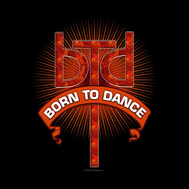 Born To Dance (Redstone) by eBrushDesign