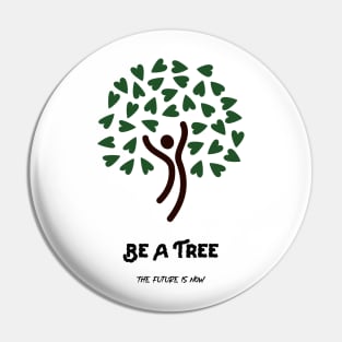 Be A Tree Pin