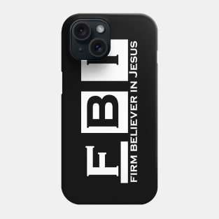 FBI Firm Believer in Jesus Phone Case