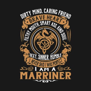 I Never Said I was Perfect I'm a MARRINER T-Shirt