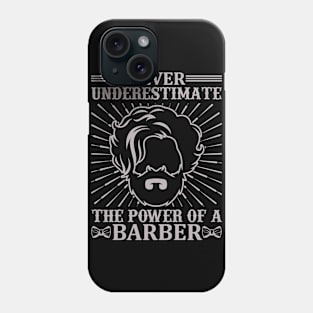 Never Underestimate The Power Of A Barber 50 Phone Case